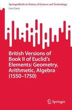 British Versions of Book II of Euclid’s Elements: Geometry, Arithmetic, Algebra (1550–1750)