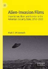 Alien-Invasion Films: Imperialism, Race and Gender in the American Security State, 1950-2020