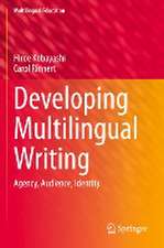 Developing Multilingual Writing: Agency, Audience, Identity