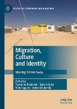 Migration, Culture and Identity: Making Home Away