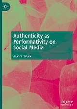 Authenticity as Performativity on Social Media