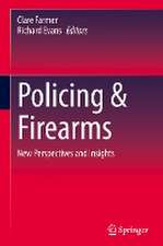 Policing & Firearms: New Perspectives and Insights