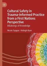 Cultural Safety in Trauma-Informed Practice from a First Nations Perspective