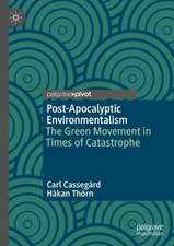 Post-Apocalyptic Environmentalism: The Green Movement in Times of Catastrophe