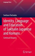 Identity, Language and Education of Sakhalin Japanese and Koreans: Continual Diaspora