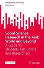 Social Science Research in the Arab World and Beyond: A Guide for Students, Instructors and Researchers