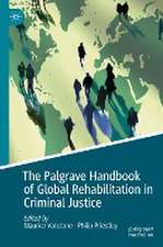 The Palgrave Handbook of Global Rehabilitation in Criminal Justice