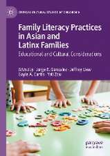 Family Literacy Practices in Asian and Latinx Families: Educational and Cultural Considerations