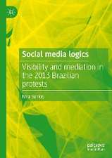 Social media logics: Visibility and mediation in the 2013 Brazilian protests