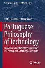 Portuguese Philosophy of Technology: Legacies and contemporary work from the Portuguese-Speaking Community