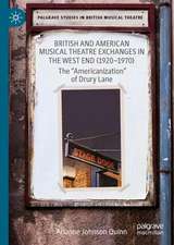 British and American Musical Theatre Exchanges in the West End (1924-1970): The “Americanization” of Drury Lane