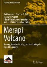 Merapi Volcano: Geology, Eruptive Activity, and Monitoring of a High-Risk Volcano