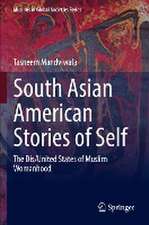 South Asian American Stories of Self: The Dis/United States of Muslim Womanhood