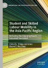 Student and Skilled Labour Mobility in the Asia Pacific Region: Reflecting the Emerging Fourth Industrial Revolution