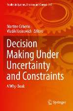 Decision Making Under Uncertainty and Constraints