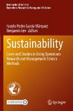 Sustainability: Cases and Studies in Using Operations Research and Management Science Methods