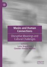 Masks and Human Connections: Disruptive Meanings and Cultural Challenges