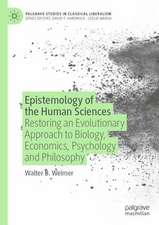 Epistemology of the Human Sciences: Restoring an Evolutionary Approach to Biology, Economics, Psychology and Philosophy