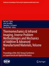 Thermomechanics & Infrared Imaging, Inverse Problem Methodologies and Mechanics of Additive & Advanced Manufactured Materials, Volume 6: Proceedings of the 2022 Annual Conference on Experimental and Applied Mechanics