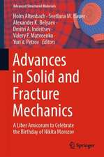 Advances in Solid and Fracture Mechanics: A Liber Amicorum to Celebrate the Birthday of Nikita Morozov