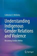 Understanding Indigenous Gender Relations and Violence: Becoming Gender AWAke