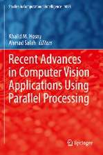 Recent Advances in Computer Vision Applications Using Parallel Processing