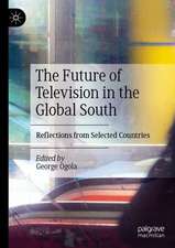 The Future of Television in the Global South: Reflections from Selected Countries