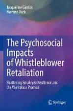 The Psychosocial Impacts of Whistleblower Retaliation: Shattering Employee Resilience and the Workplace Promise