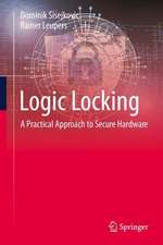 Logic Locking: A Practical Approach to Secure Hardware