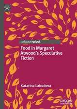 Food in Margaret Atwood’s Speculative Fiction