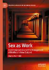 Sex as Work: Decriminalisation and The Management of Brothels in New Zealand