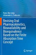 Revising Oral Pharmacokinetics, Bioavailability and Bioequivalence Based on the Finite Absorption Time Concept