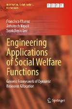 Engineering Applications of Social Welfare Functions: Generic Framework of Dynamic Resource Allocation