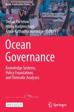 Ocean Governance: Knowledge Systems, Policy Foundations and Thematic Analyses