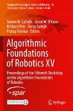 Algorithmic Foundations of Robotics XV: Proceedings of the Fifteenth Workshop on the Algorithmic Foundations of Robotics