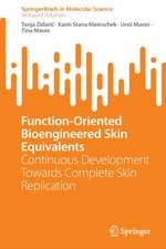 Function-Oriented Bioengineered Skin Equivalents: Continuous Development Towards Complete Skin Replication