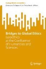 Bridges to Global Ethics: Geoethics at the Confluence of Humanities and Sciences