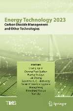 Energy Technology 2023: Carbon Dioxide Management and Other Technologies