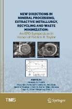 New Directions in Mineral Processing, Extractive Metallurgy, Recycling and Waste Minimization: An EPD Symposium in Honor of Patrick R. Taylor