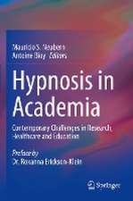 Hypnosis in Academia: Contemporary Challenges in Research, Healthcare and Education