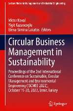 Circular Business Management in Sustainability: Proceedings of the 2nd International Conference on Sustainable, Circular Management and Environmental Engineering (ISCMEE 2022), October 19–20, 2022, İzmir, Turkey