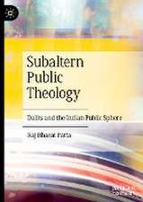 Subaltern Public Theology: Dalits and the Indian Public Sphere