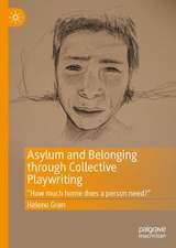 Asylum and Belonging through Collective Playwriting: "How much home does a person need?"