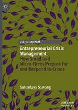 Entrepreneurial Crisis Management: How Small and Micro-Firms Prepare for and Respond to Crises