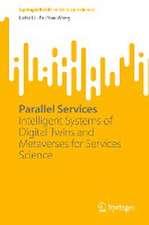 Parallel Services: Intelligent Systems of Digital Twins and Metaverses for Services Science