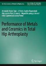 Performance of Metals and Ceramics in Total Hip Arthroplasty