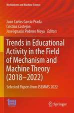 Trends in Educational Activity in the Field of Mechanism and Machine Theory (2018–2022): Selected Papers from ISEMMS 2022