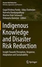 Indigenous Knowledge and Disaster Risk Reduction: Insight Towards Perception, Response, Adaptation and Sustainability