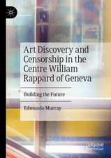 Art Discovery and Censorship in the Centre William Rappard of Geneva: Building the Future