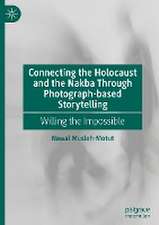 Connecting the Holocaust and the Nakba Through Photograph-based Storytelling: Willing the Impossible